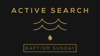 Active —Baptism Sunday