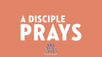 A Disciple Prays